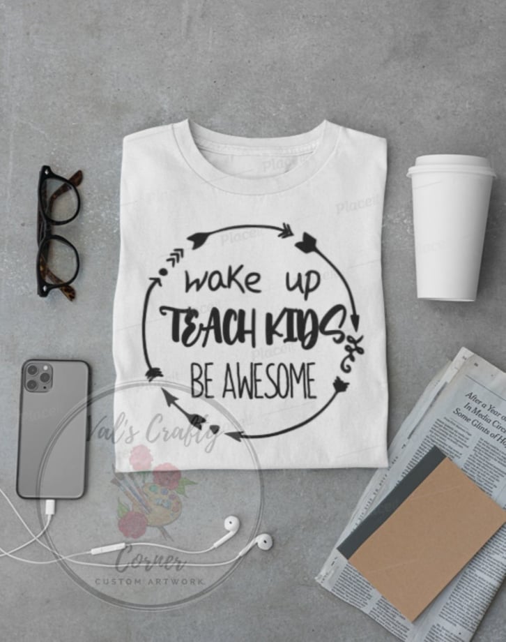 Wake Up Teach Kids Be Awesome T-Shirt