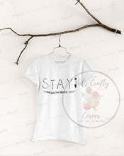 Load image into Gallery viewer, STAY; Mental Health T-Shirt

